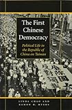 The First Chinese Democracy: Political Life in the Republic of China on Taiwan