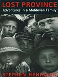 Lost Province: Adventures in a Moldovan Family