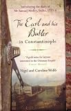 The Earl and his butler in Constantinople : introducing the diary of Mr Samuel Medley, butler 1733-36