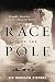 Race to the Pole: Tragedy, Heroism, and Scott's Antarctic Quest