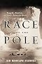Race to the Pole: Tragedy, Heroism, and Scott's Antarctic Quest