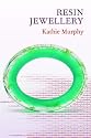 Resin Jewellery (Jewellery Handbooks)