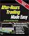 Books : After Hours Trading Made Easy: Master the Risk and Reward of Extended-Hours Trading