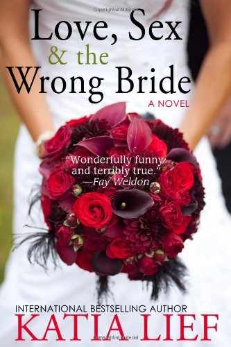 Love, Sex & the Wrong Bride, by Katia Lief