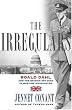 The Irregulars: Roald Dahl and the British Spy Ring in Wartime Washington