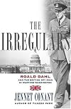 The Irregulars: Roald Dahl and the British Spy Ring in Wartime Washington