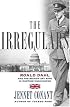 The Irregulars: Roald Dahl and the British Spy Ring in Wartime Washington