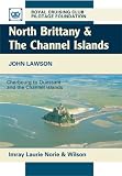 North Brittany and the Channel Islands: Cherbourg to Ouessant and the Channel Islands (Royal Cruising Club Pilotage Foundation)