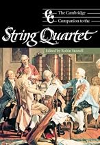 The Cambridge Companion to the String Quartet (Cambridge Companions to Music)