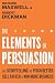The Elements of Persuasion: Use Storytelling to Pitch Better, Sell Faster & Win More Business