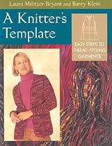 A Knitter's Template: Easy Steps to Great-Fitting Garments