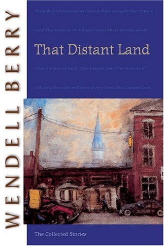 That Distant Land: The Collected Stories (Port William)