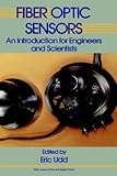 Fiber Optic Sensors: An Introduction for Engineers and Scientists (Pure & Applied Optics)