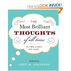 The Most Brilliant Thoughts of All Time (In Two Lines or Less)