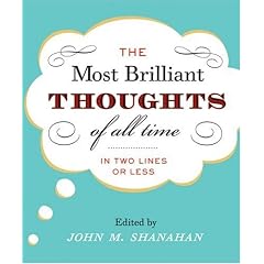 Most Brilliant Thoughts of All Time (In Two Lines or Less), The