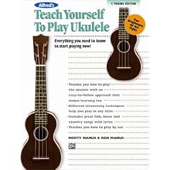 (Alfred's Teach Yourself to Play Ukulele, C-Tuning: Everything You Need to Know to Start Playing Now! (C Tuning)) By Alfred Publishing (Author) Paperback on 01-Aug-2009