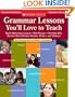 Grammar Lessons You'll Love to Teach: Highly Motivating Lessons-With Pizzazz-That Help Kids Become More Effective Readers, Writers, and Thinkers (Scholastic Teaching Strategies)