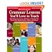 Grammar Lessons You'll Love to Teach: Highly Motivating Lessons-With Pizzazz-That Help Kids Become More Effective Readers, Writers, and Thinkers (Scholastic Teaching Strategies)