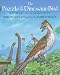 The Puzzle of the Dinosaur-Bird: The Story of Archaeopteryx
