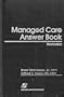 Managed Care Answer Book