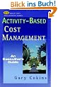 Activity-Based Cost Management: An Executive's Guide (Wiley Cost Management)