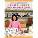 Leslie Linsley's New Weekend Quilts: 25 Quick and Easy Quilting Projects You Can Complete in aWeekend