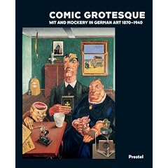 Comic Grotesque: Wit And Mockery In German Art, 1870-1940