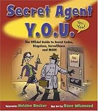 Books : Secret Agent Y.O.U.: The Official Guide to Secret Codes, Disguises, Surveillance, and More