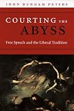 Courting the Abyss: Free Speech and the Liberal Tradition