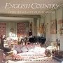 The English Country: Living in England's Private Houses