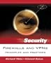 Firewalls and VPNs: Principles and Practices