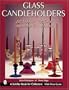 Glass Candle Holders: Art Nouveau, Art Deco, Depression Era, Modern