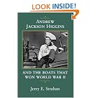 Click here to buy Andrew Jackson Higgins and the Boats That Won World War II by  Jerry E. Strahan.