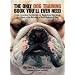 The Only Dog Training Book You Will Ever Need: From Avoiding Accidents to Banishing Barking, the Basics for Raising a Well-Behaved Dog