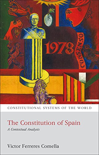 The Constitution of Spain: A Contextual Analysis (Constitutional Systems of the World)