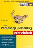 Adobe Photoshop Elements 3 echt einfach