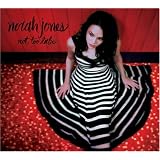 Not Too Late ~ Norah Jones