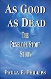 As Good as Dead:: The Penelope Stout Story