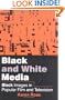 Black and White Media: Black Images in Popular Film and Television