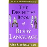The Definitive Book of Body Language: How to Read Others' Attitudes by Their Gesturespar Allan Pease