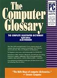 The Computer Glossary (Computer Glossary (Book and CD Rom), ed 8)