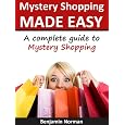 Mystery Shopping Made Easy: A Complete Guide To Mystery Shopping&nbsp;&nbsp;by 