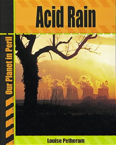 Acid Rain (Our Planet in Peril)
