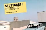 Stuttgart!: Eine Stadt im S�den Deutschlands