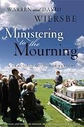 Ministering to the Mourning: A Practical Guide for Pastors, Church Leaders, and Other Caregivers