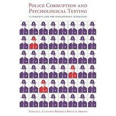 Police Corruption And Psychological Testing: A Strategy For Pre-employment Screening (Criminal Justice and Psychology)