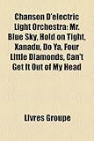 Chanson D'Electric Light Orchestra: Mr. Blue Sky, Hold on Tight, Xanadu, Do YA, Four Little Diamonds, Can't Get It Out of My Head-
