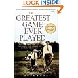 The Greatest Game Ever Played: Harry Vardon, Francis Ouimet, and the Birth of Modern Golf by Mark Frost