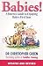 Babies!: A Parent's Guide to Enjoying Baby's First Year
