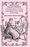 Mountain Valley People: A Historical Sketch of a Section of Rockingham County, Virginia, & Its People (A Heritage classic)